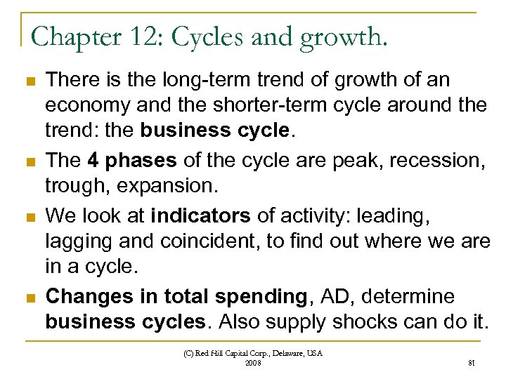 Chapter 12: Cycles and growth. n n There is the long-term trend of growth