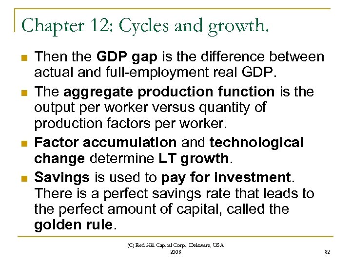 Chapter 12: Cycles and growth. n n Then the GDP gap is the difference