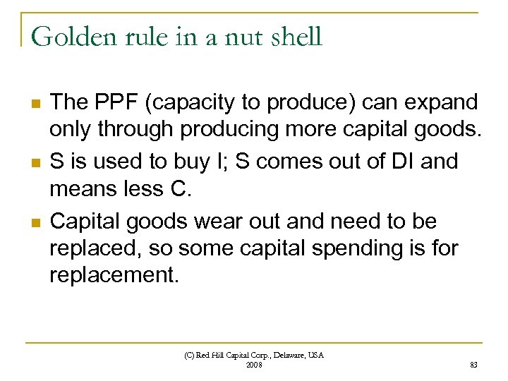 Golden rule in a nut shell n n n The PPF (capacity to produce)