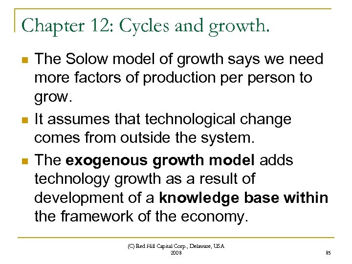 Chapter 12: Cycles and growth. n n n The Solow model of growth says