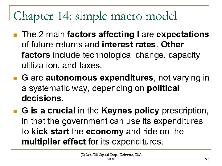 Chapter 14: simple macro model n n n The 2 main factors affecting I