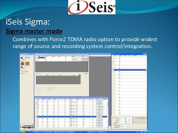 i. Seis Sigma: Sigma master mode Combines with Force 2 TDMA radio option to