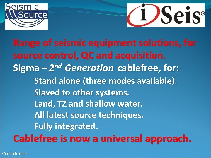 Range of seismic equipment solutions, for source control, QC and acquisition. Sigma – 2