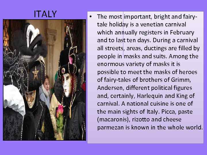  ITALY • The most important, bright and fairytale holiday is a venetian carnival