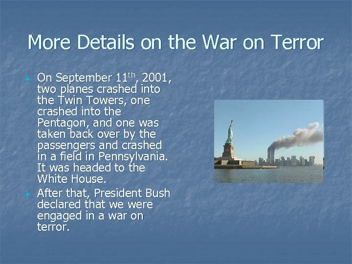 More Details on the War on Terror Q Q On September 11 th, 2001,