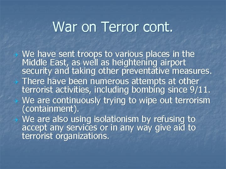 War on Terror cont. Q Q We have sent troops to various places in