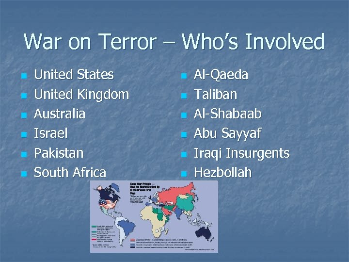 War on Terror – Who’s Involved n n n United States United Kingdom Australia