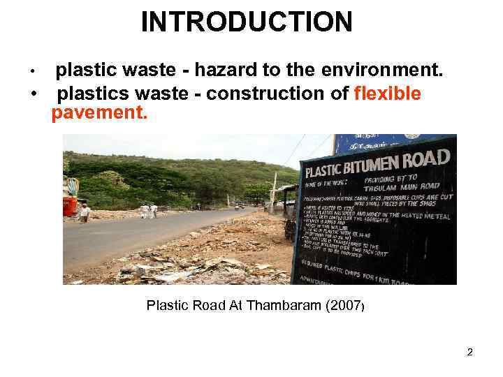 INTRODUCTION plastic waste - hazard to the environment. • plastics waste - construction of