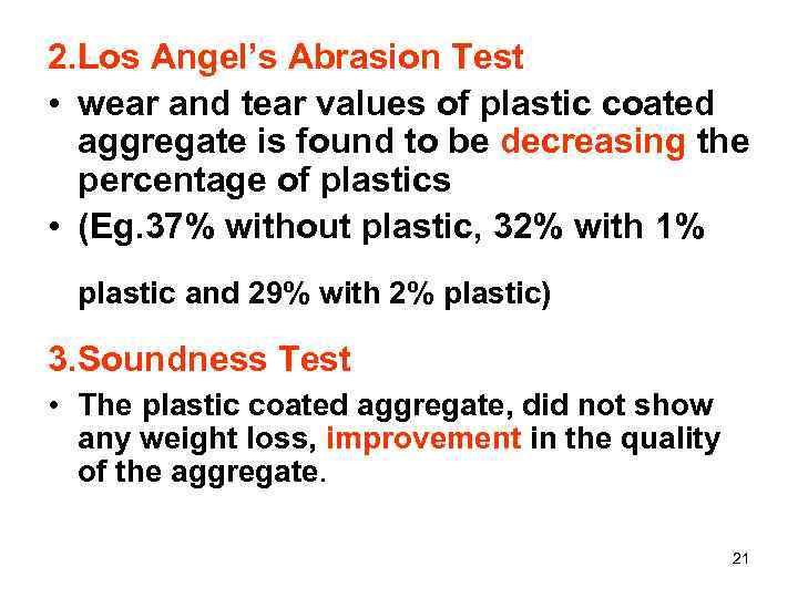 2. Los Angel’s Abrasion Test • wear and tear values of plastic coated aggregate