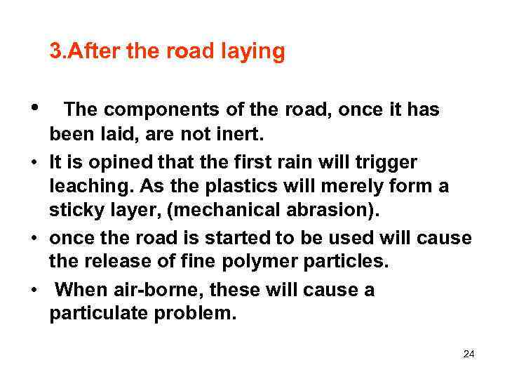 3. After the road laying • The components of the road, once it has