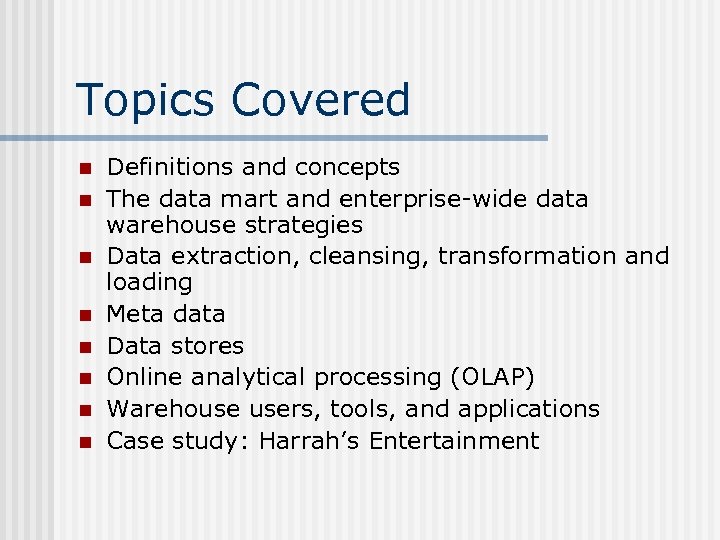 Topics Covered n n n n Definitions and concepts The data mart and enterprise-wide