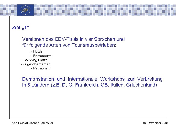 Universität Stuttgart Institut für Energiewirtschaft und Rationelle Energieanwendung IER Ziel „ 1“ Versionen des