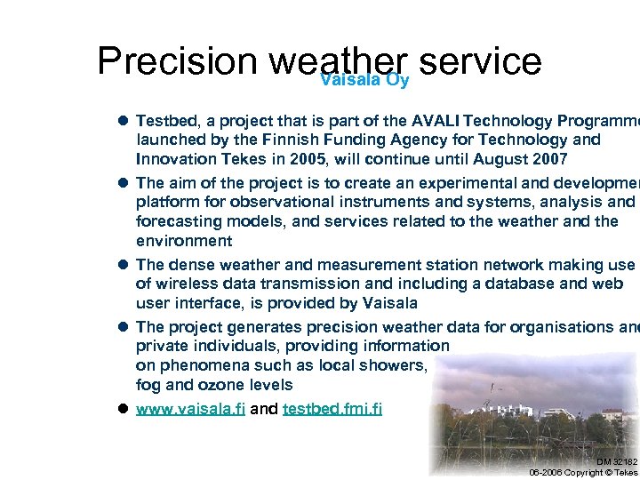 Precision weather service Vaisala Oy l Testbed, a project that is part of the