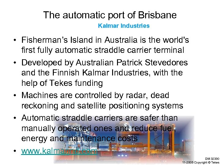 The automatic port of Brisbane Kalmar Industries • Fisherman’s Island in Australia is the