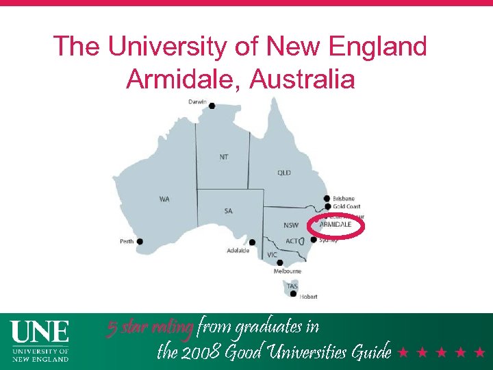 The University of New England Armidale, Australia 5 star rating from graduates in the
