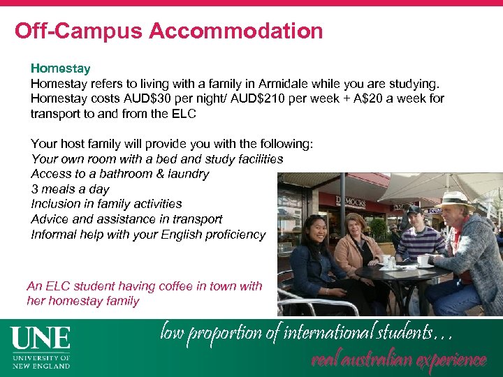 Off-Campus Accommodation Homestay refers to living with a family in Armidale while you are