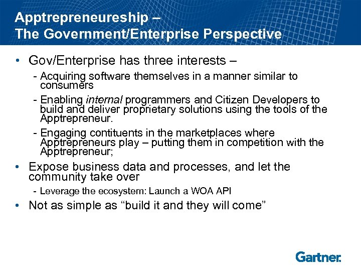 Apptrepreneureship – The Government/Enterprise Perspective • Gov/Enterprise has three interests – - Acquiring software