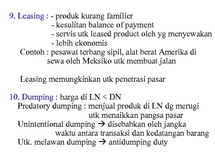 9. Leasing : - produk kurang familier • - kesulitan balance of payment •