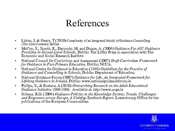 References • Liston, J. & Geary, T (2010) Complexity of an Integrated Model of