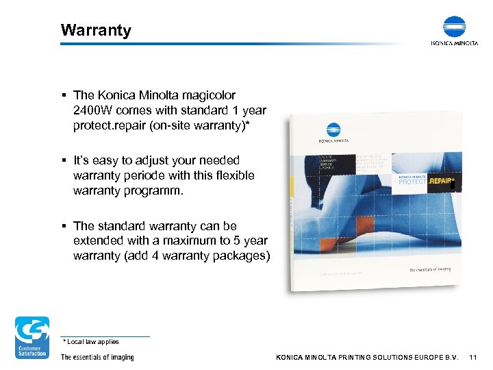 Warranty § The Konica Minolta magicolor 2400 W comes with standard 1 year protect.