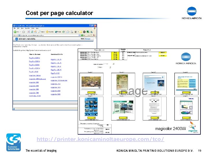 Cost per page calculator http: //printer. konicaminoltaeurope. com/tco/ KONICA MINOLTA PRINTING SOLUTIONS EUROPE B.