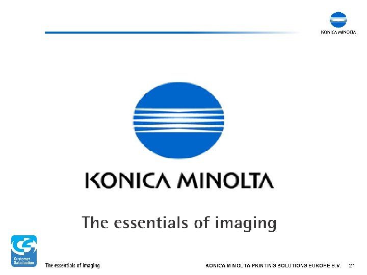 KONICA MINOLTA PRINTING SOLUTIONS EUROPE B. V. 21 
