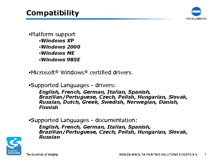 Compatibility §Platform support §Windows XP §Windows 2000 §Windows ME §Windows 98 SE §Microsoft® Windows®