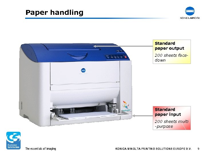 Paper handling Standard paper output 200 sheets facedown Standard paper input 200 sheets multi