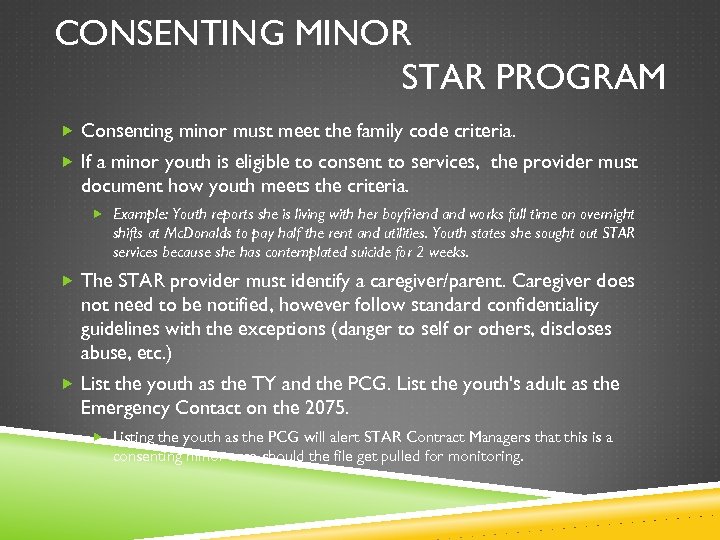 CONSENTING MINOR STAR PROGRAM Consenting minor must meet the family code criteria. If a