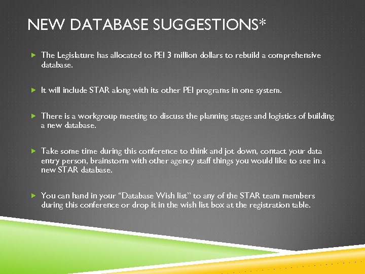NEW DATABASE SUGGESTIONS* The Legislature has allocated to PEI 3 million dollars to rebuild