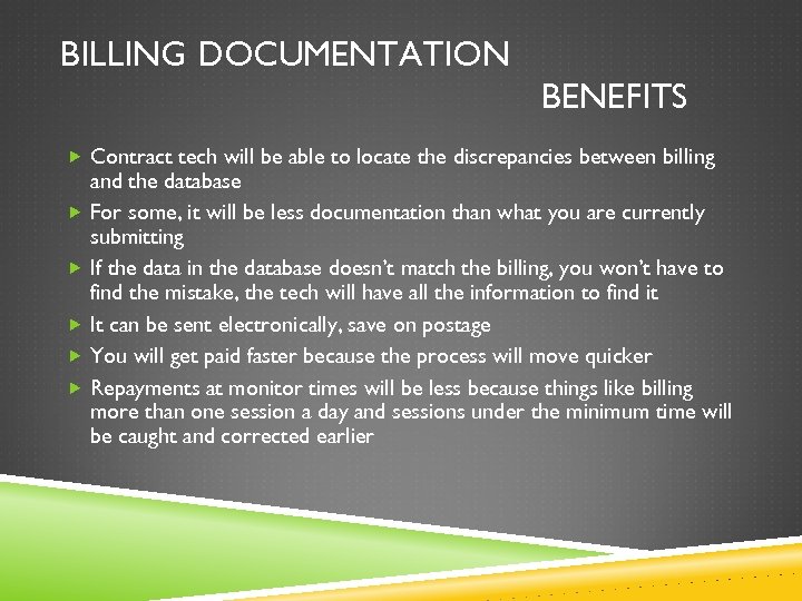 BILLING DOCUMENTATION BENEFITS Contract tech will be able to locate the discrepancies between billing