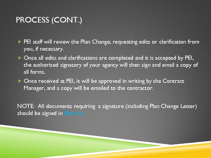PROCESS (CONT. ) PEI staff will review the Plan Change; requesting edits or clarification