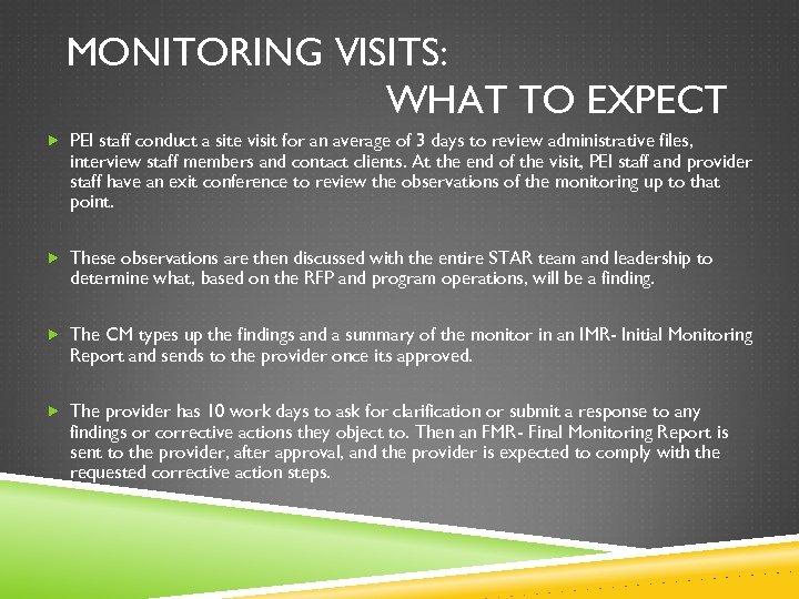 MONITORING VISITS: WHAT TO EXPECT PEI staff conduct a site visit for an average