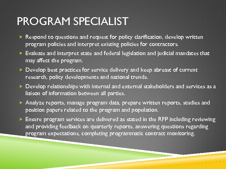 PROGRAM SPECIALIST Respond to questions and request for policy clarification, develop written program policies