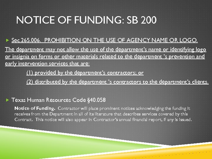 NOTICE OF FUNDING: SB 200 Sec. 265. 006. PROHIBITION ON THE USE OF AGENCY