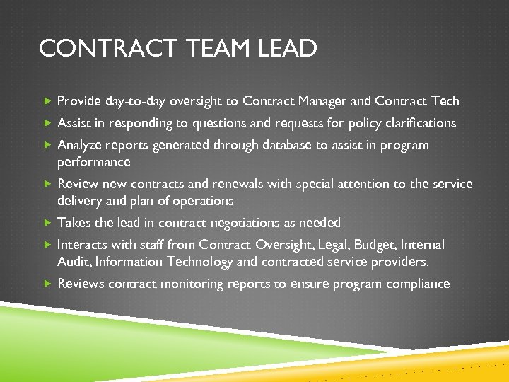 CONTRACT TEAM LEAD Provide day-to-day oversight to Contract Manager and Contract Tech Assist in