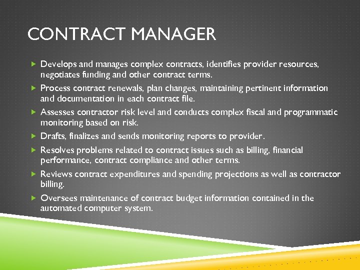 CONTRACT MANAGER Develops and manages complex contracts, identifies provider resources, negotiates funding and other