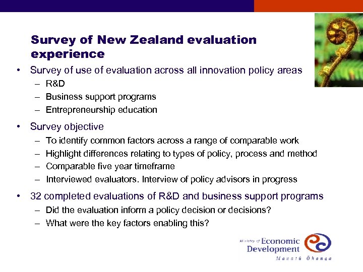 Survey of New Zealand evaluation experience • Survey of use of evaluation across all