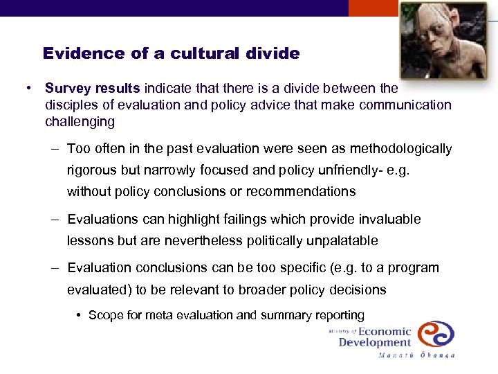 Evidence of a cultural divide • Survey results indicate that there is a divide