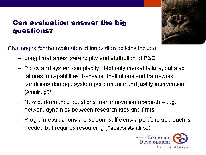 Can evaluation answer the big questions? Challenges for the evaluation of innovation policies include: