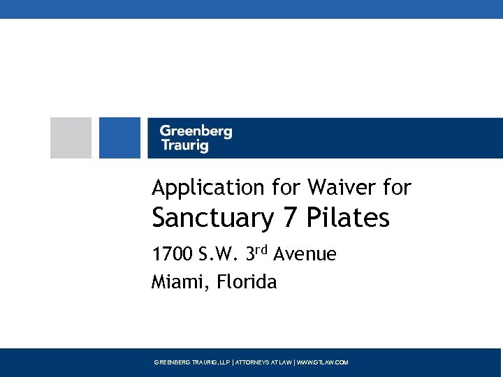 Application for Waiver for Sanctuary 7 Pilates 1700 S. W. 3 rd Avenue Miami,