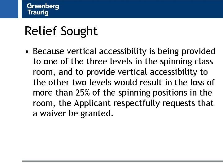 Relief Sought • Because vertical accessibility is being provided to one of the three