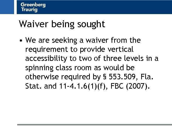 Waiver being sought • We are seeking a waiver from the requirement to provide