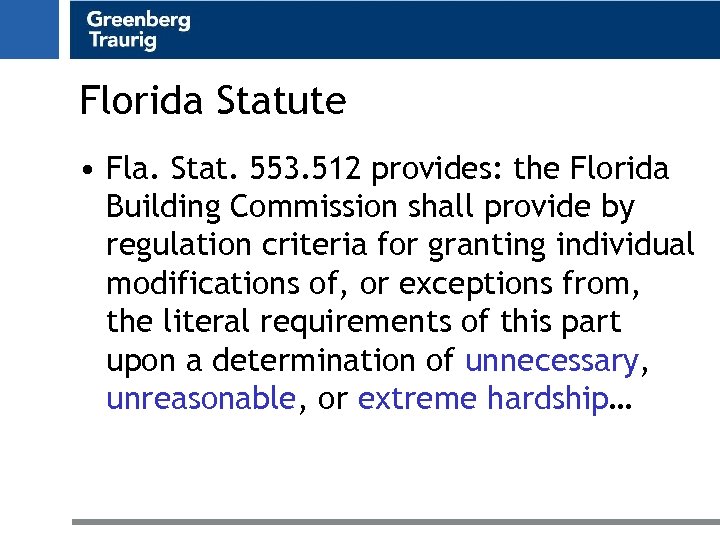 Florida Statute • Fla. Stat. 553. 512 provides: the Florida Building Commission shall provide