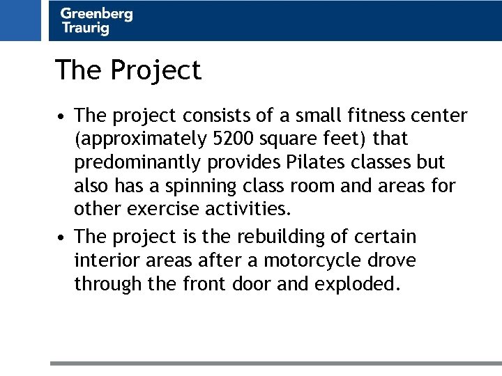 The Project • The project consists of a small fitness center (approximately 5200 square