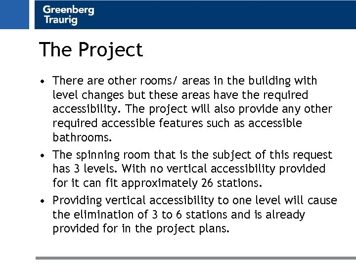 The Project • There are other rooms/ areas in the building with level changes