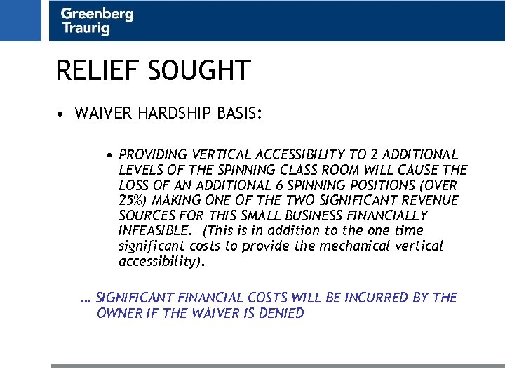 RELIEF SOUGHT • WAIVER HARDSHIP BASIS: • PROVIDING VERTICAL ACCESSIBILITY TO 2 ADDITIONAL LEVELS
