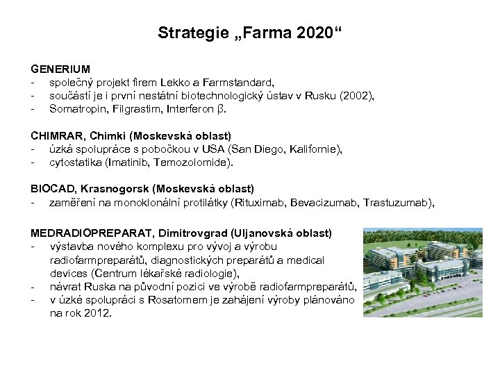 Strategie „Farma 2020“ GENERIUM - společný projekt firem Lekko a Farmstandard, - součástí je