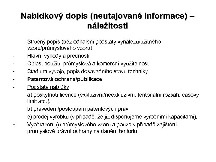 Nabídkový dopis (neutajované informace) – náležitosti - - Stručný popis (bez odhalení podstaty vynálezu/užitného