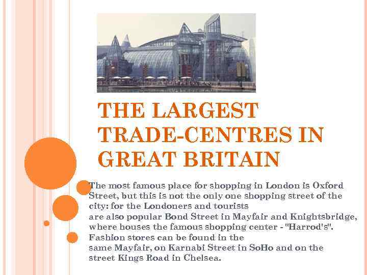 THE LARGEST TRADE-CENTRES IN GREAT BRITAIN The most famous place for shopping in London